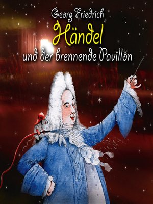 cover image of Georg Friedrich Händel und der brennende Pavillon